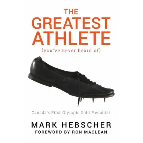 The Greatest Athlete (You've Never Heard Of): Canada's First Olympic Gold Medallist