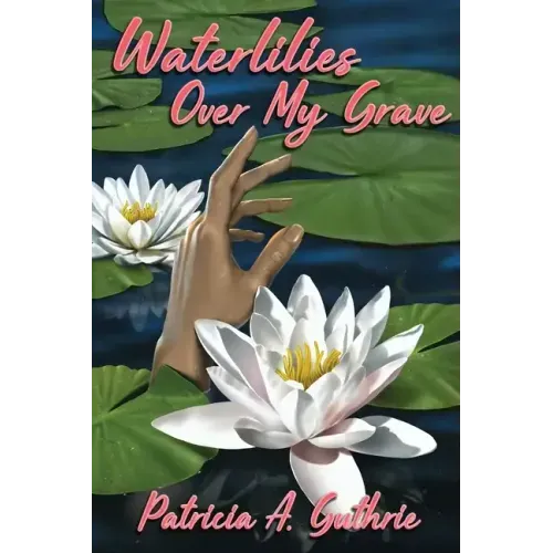 Waterlilies Over My Grave