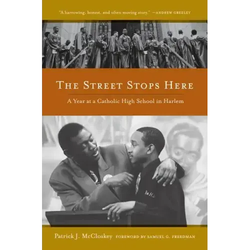 The Street Stops Here: A Year at a Catholic High School in Harlem