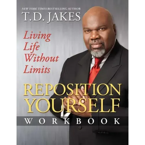 Reposition Yourself: Living Life Without Limits (Workbook)