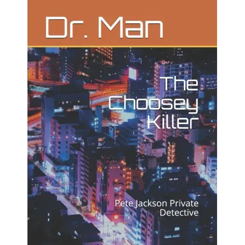 The Choosey Killer: Pete Jackson Private Detective