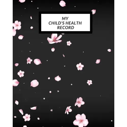 My child's Health Record: Child's Medical History To do Book, Baby 's Health keepsake Register & Information Record Log, Treatment Activities Tr