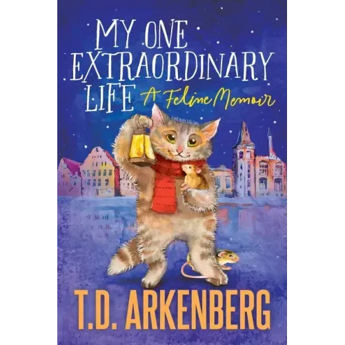 My One Extraordinary Life: A Feline Memoir