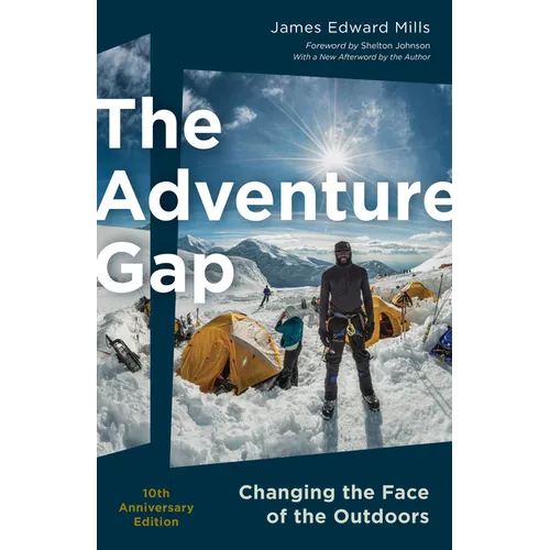 The Adventure Gap: Changing the Face of the Outdoors, 10th Anniversary Edition