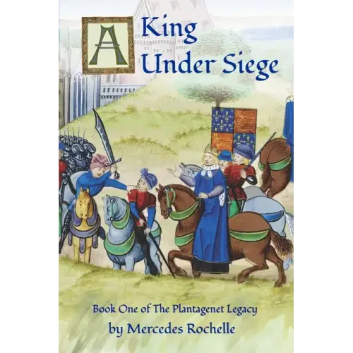 A King Under Siege: Book One of The Plantagenet Legacy