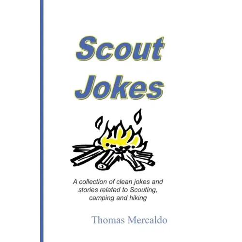 Scout Jokes: A Collection of Clean Jokes and Stories Related to Scouting, Camping, and Hiking