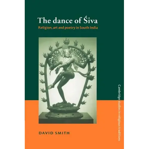 The Dance of Siva: Religion, Art and Poetry in South India
