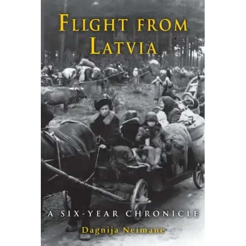 Flight from Latvia: A Six-Year Chronicle