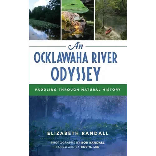 An Ocklawaha River Odyssey: Paddling Through Natural History