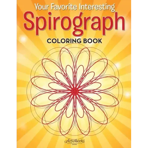 Your Favorite Interesting Spirograph Coloring Book