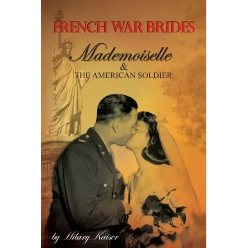 French War Brides: Mademoiselle & The American Soldier