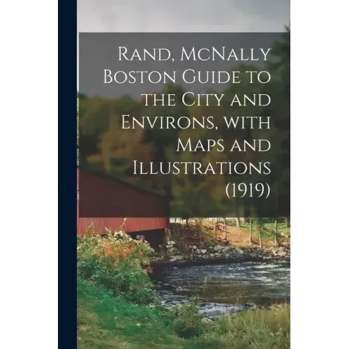 Rand, McNally Boston Guide to the City and Environs, With Maps and Illustrations (1919)