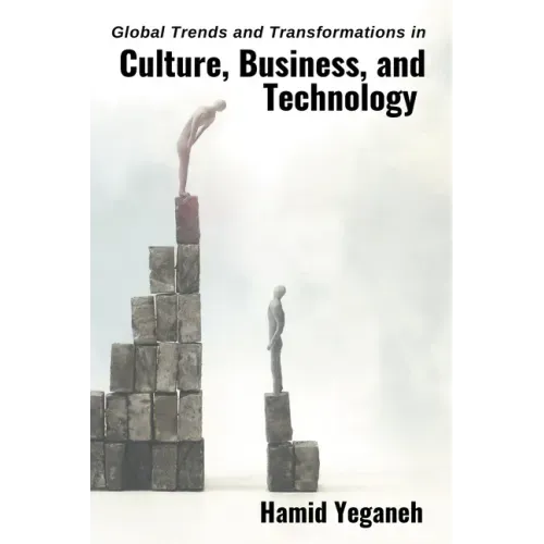 Global Trends and Transformations in Culture, Business, and Technology