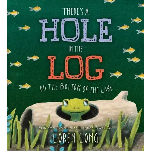 There's a Hole in the Log on the Bottom of the Lake