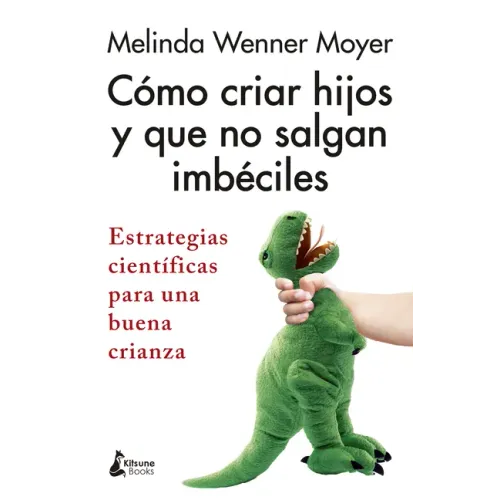 Como Criar Hijos Y Que No Salgan Imbeciles