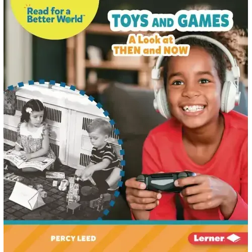 Toys and Games: A Look at Then and Now