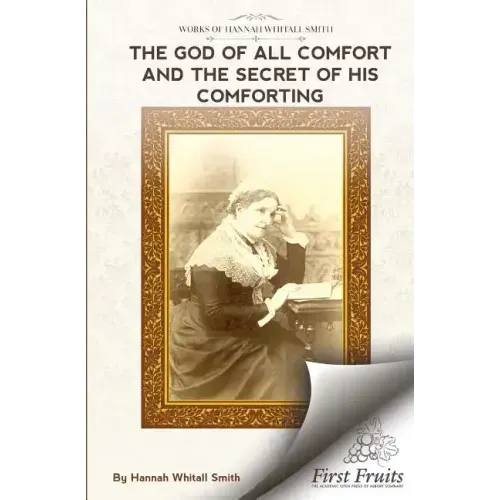The God of All Comfort: And The Secret of His Comforting