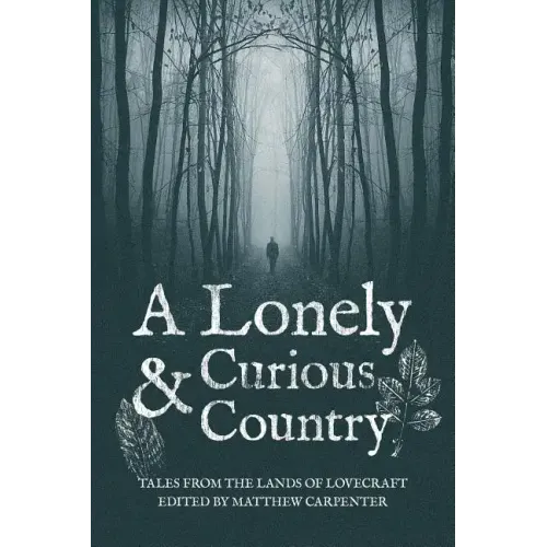 A Lonely and Curious Country: Tales from the Lands of Lovecraft