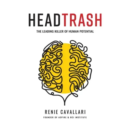 Headtrash: The Leading Killer of Human Potential