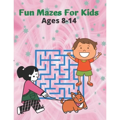 Fun Mazes For Kids Ages 8-14: Mazes Puzzles book for kids: Puzzles and Problem-Solving. father gift for kids in birthday. Christmas gift for mother