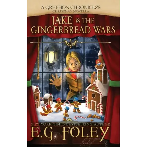 Jake & The Gingerbread Wars (A Gryphon Chronicles Christmas Novella)