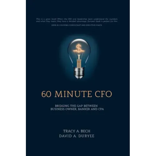 60 Minute CFO: Bridging the Gap Between Business Owner, Banker, and CPA