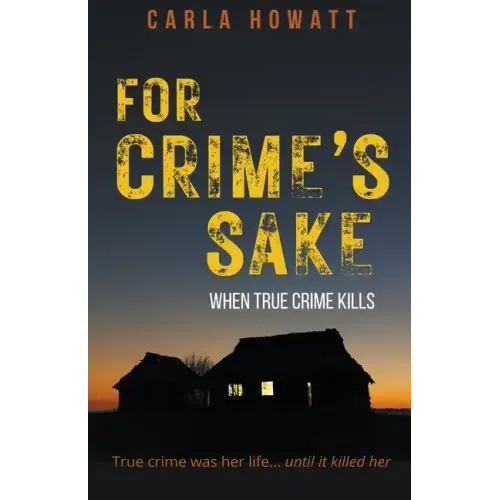 For Crime's Sake: When True Crime Kills