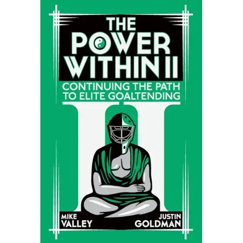 The Power Within II: Continuing the Path to Elite Goaltending