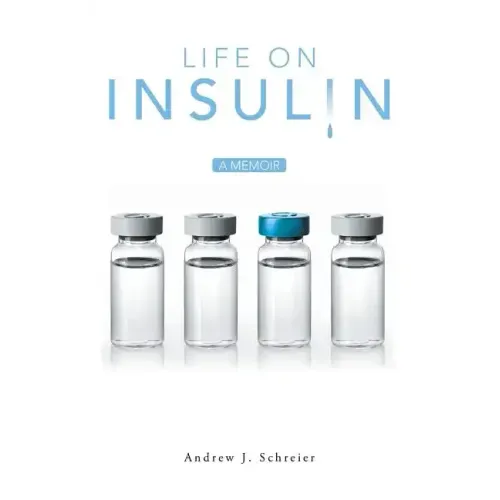 Life on Insulin: A Memoir