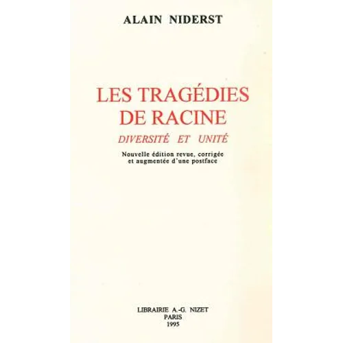 Les Tragedies de Racine. Diversite Et Unite