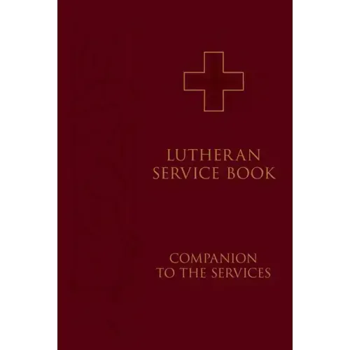 Lutheran Service Book: Companion to the Services
