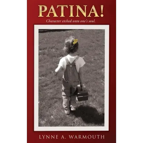 Patina!: Character etched onto one's soul.
