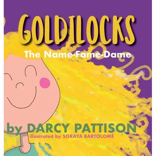 Goldilocks: The Name-Fame-Dame