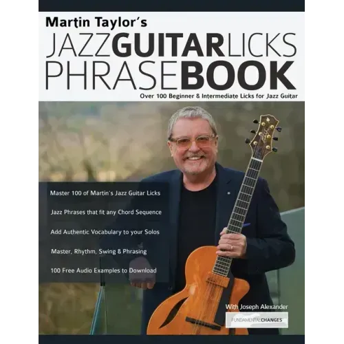 Martin Taylor's Jazz Guitar Licks Phrase Book: Over 100 Beginner & Intermediate Licks for Jazz Guitar