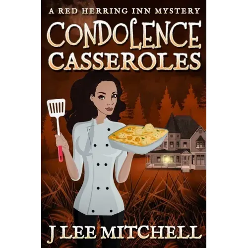 Condolence Casseroles: A Red Herring Inn Culinary Cozy Mystery