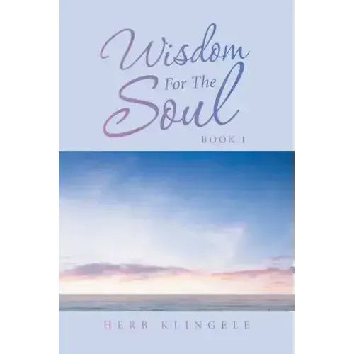 Wisdom for the Soul: Book 1