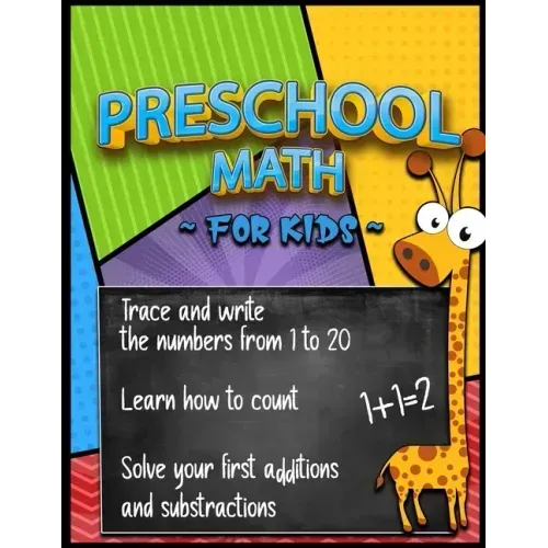 Preschool Math for Kids (Workbook Age 3+): Learning numbers by tracing and writing, Learning counting, Learning addition and substraction, Homeschooli
