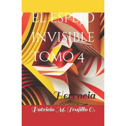 El espejo invisible. Tomo 4: Herencia
