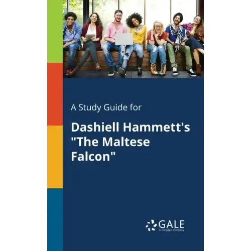A Study Guide for Dashiell Hammett's "The Maltese Falcon"