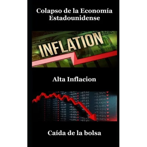 Colapso de la Economía Estadounidense, Alta Inflación, Caída Del Mercado De Valores