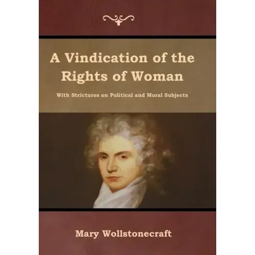 A Vindication of the Rights of Woman