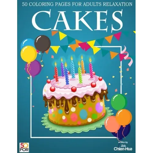 Cakes 50 Coloring Pages For Adults Relaxation