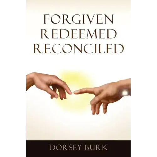 Forgiven Redeemed Reconciled