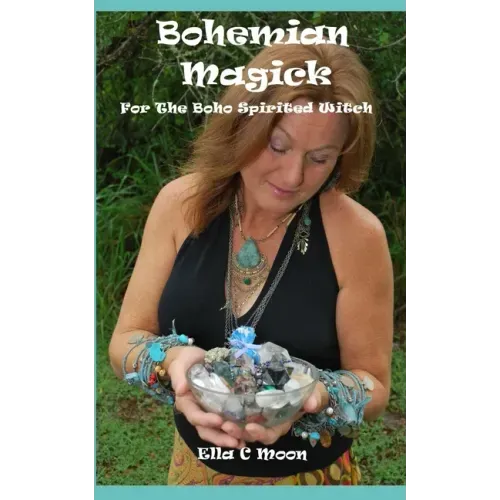 Bohemian Magick: For The Boho Spirited Witch