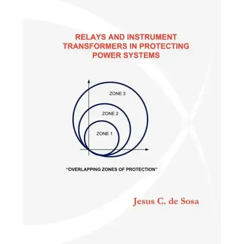 Relays and Instrument Transformers in Protecting Power Systems