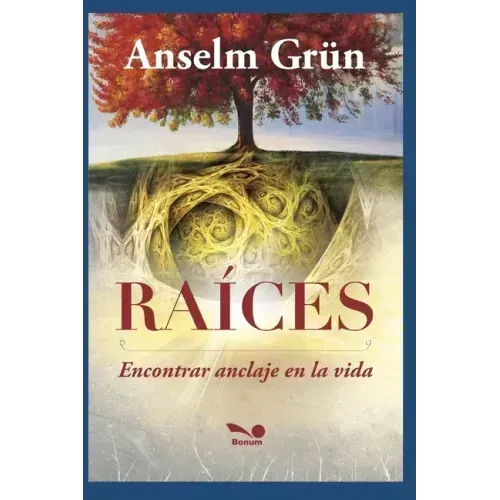 Raíces: encontrar anclaje en la vida