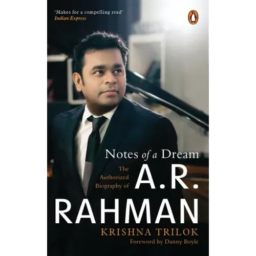 Notes of a Dream: The Authorized Biography of A.R. Rahman