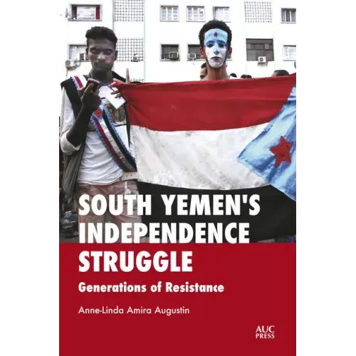 South Yemen's Independence Struggle: Generations of Resistance