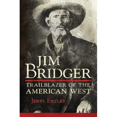 Jim Bridger: Trailblazer of the American West