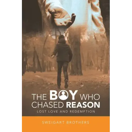 The Boy Who Chased Reason: Lost Love and Redemption